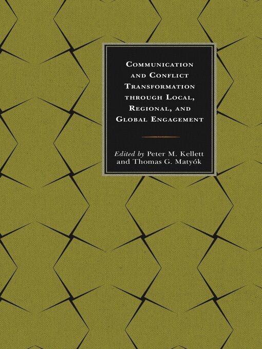 Title details for Communication and Conflict Transformation through Local, Regional, and Global Engagement by Ali Askerov - Available